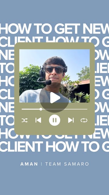 How to get new clients — Aman, Team Samaro